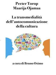 Maarja Ojamaa, Peeter Torop - La transmedialità dell'autocomunicazione della cultura (2025)