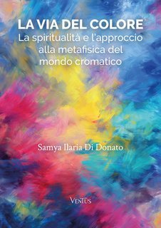 Samya Ilaria Di Donato - La via del colore (2025)