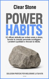 Clear Stone - Power Habits. Abitudini pratiche per migliorare la tua vita (2025)