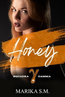 Marika S.M. - NOCS Squadra Gamma Vol. 4. Honey. Squadra Gamma (2025)
