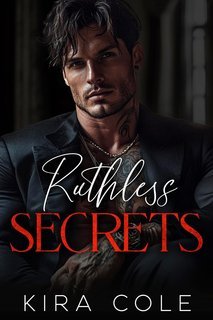 Kira Cole - Ruthless Secrets (2025)