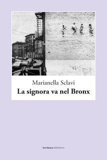 Marianella Sclavi - La signora va nel Bronx (2023)