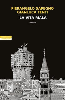 Pierangelo Sapegno - La vita mala (2025)