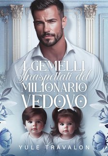 Yule Travalon - I gemelli inaspettati del milionario vedovo (2025)