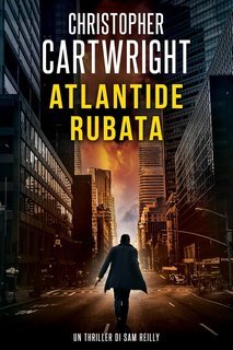 Christopher Cartwright - Un thriller di Sam Reilly Vol. 3. Atlantide rubata (2025)