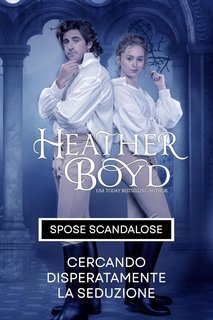 Heather Boyd - Spose Scandalose Vol. 2. Cercando disperatamente la seduzione (2025)