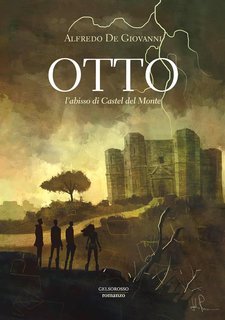 Alfredo De Giovanni - Gli enigmi del geologo Paolo Manfrè Vol. 1. OTTO. L'abisso di Castel del Monte (2025)