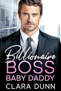 Clara Dunn - Billionaire Boss Baby Daddy (2025)