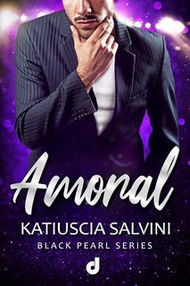 Katiuscia Salvini, Anna Dragone - Black Pearl Series Vol. 2. Amoral (2025)
