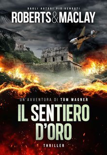 M.C. Roberts, R.F. Maclay - Un'avventura di Tom Wagner Vol. 4. Il sentiero d'oro (2025)