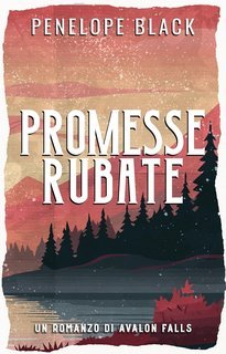 Penelope Black - Avalon Falls Vol. 3. Promesse Rubate (2025)