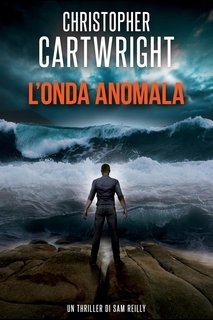 Christopher Cartwright - Un thriller di Sam Reilly Vol. 4. L’onda anomala (2025)
