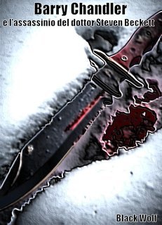 Black Wolf - La Saga di Barry Chandler Vol. 1. Barry Chandler e l'assassinio del dottor Steven Beckett (2025)