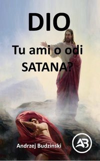 Andrzej Budzinski - Dio! Tu ami o odi satana? (2025)