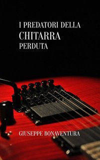 Giuseppe Bonaventura - I predatori della chitarra perduta (2025)