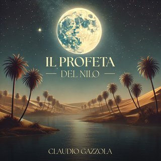 Claudio Gazzola - Il Profeta del Nilo (2025)