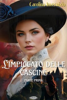 Carolina Invernizio - L'impiccato delle cascine. parte prima (2025)