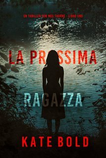Kate Bold - La prossima ragazza (Meg Thorne Libro uno) (2025)