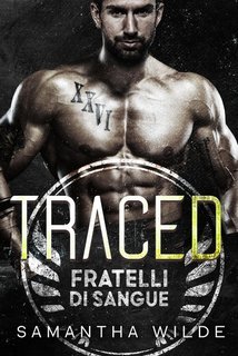 Samantha Wilde - Fratelli di Sangue Vol. 2. Traced (2025)