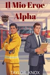 Taylor Knox - Stazione 19 Vol. 4. Il Mio Eroe Alpha (2025)