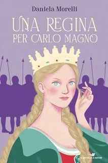 Daniela Morelli - Una regina per Carlo Magno (2025)
