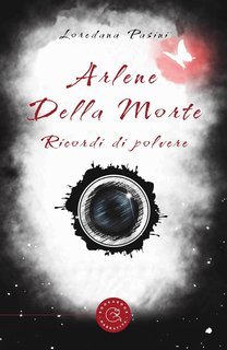 Loredana Pasini - Arlene Della Morte. Ricordi di polvere (2025)