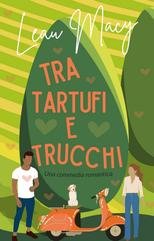 Leau Macy - Cuori in Viaggio Vol. 2. Tra Tartufi e Trucchi (2025)