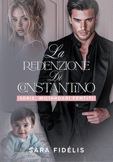 Sara Fidelis - Miliardari Pentiti Vol. 1. La Redenzione Di Constantino (2025)
