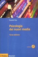 Giuseppe Riva - Psicologia dei nuovi media (2012)