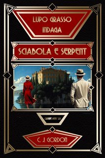 C.J. Gordon - Lupo Grasso Indaga Vol. 1. Sciabola e Serpent. Crimine anni '20 (2025)
