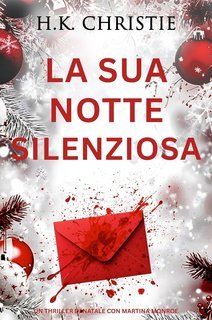 H.K. Christie - Martina Monroe Vol. 15. La Sua Notte Silenziosa (2025)