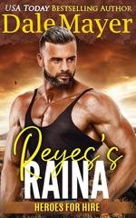 Dale Mayer - Heroes for Hire Vol. 18. Reyes’s Raina (2025)