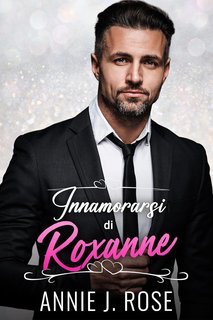 Annie J. Rose - Innamorarsi di Roxanne (2025)