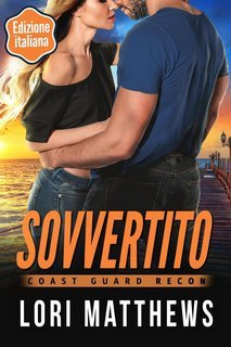 Lori Matthews - Coast Guard RECON Vol. 4. Sovvertito (2025)