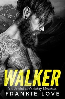 Frankie Love - Gli Uomini di Whiskey Mountain Vol. 1. Walker (2025)