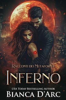 Bianca D'Arc - Racconti dei Mutaforma Vol. 2. Inferno (2025)