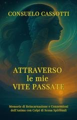 Consuelo Cassotti - Attraverso le mie vite passate (2025)