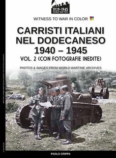 Paolo Crippa - Carristi italiani nel Dodecaneso 1940-1945. Vol. 2 (2025)