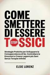 Elsie Lorenz - Come smettere di essere tossici (2025)