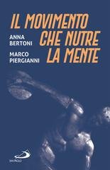 Anna Bertoni, Marco Piergianni - Il movimento che nutre la mente (2024)