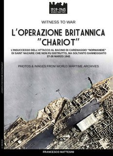 Francesco Mattesini - L’operazione Britannica “Chariot” (2025)
