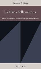 Maria Luisa Chiofalo, Leonardo Salvi, Guglielmo Maria Tino (a cura di) - La fisica della materia [Lezioni di Fisica, 23] (2025)