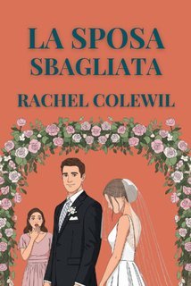 Rachel Colewil - La Sposa Sbagliata (2025)