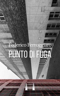 Federico Ferroggiaro - Punto di fuga (2025)