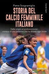 Pietro Scognamiglio - Storia del calcio femminile italiano (2025)