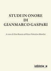 Elisa Bianco, Elena V. Maiolini (a cura di) - Studi in onore di Gianmarco Gaspari (2025)