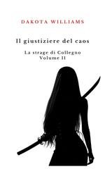 DAKOTA WILLIAMS - La strage di Collegno Vol 2. Il giustiziere del caos (2025)
