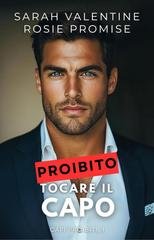 Sarah Valentine, Rosie Promise - Capi proibiti Vol. 1. Proibito toccare il capo (2025)