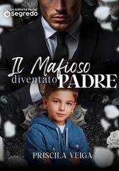Priscila Veiga - Il Mafioso Diventato Padre (2025)
