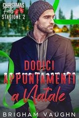 Brigham Vaughn - Christmas Falls Stagione 2. Dodici appuntamenti a Natale (2025)